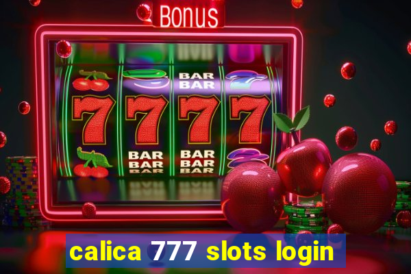 calica 777 slots login